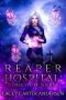 [Their Reaper 02] • Reaper Hospital · Code Hot Nurse · A Paranormal Reverse Harem Romance (Their Reaper Book 2)